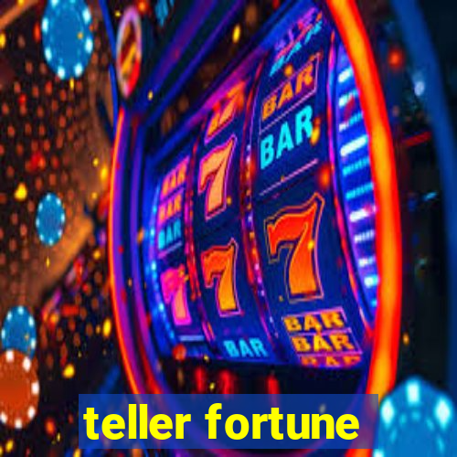 teller fortune