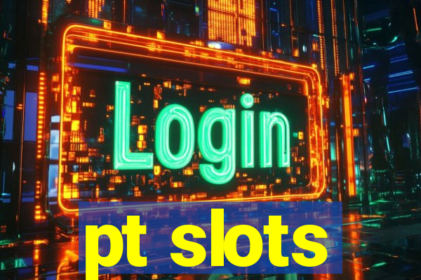 pt slots