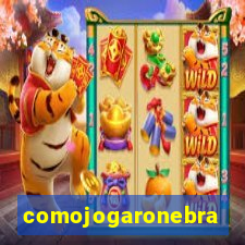 comojogaronebra