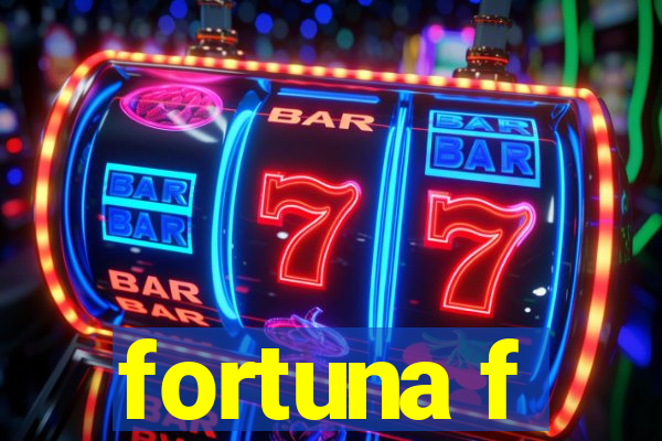 fortuna f