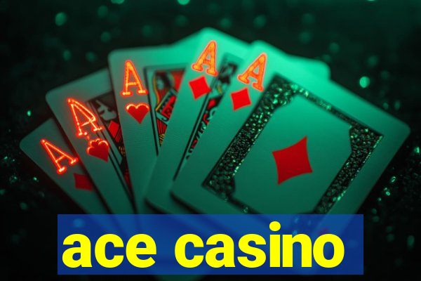 ace casino