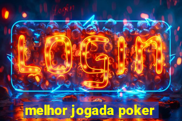 melhor jogada poker