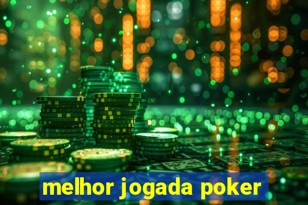 melhor jogada poker