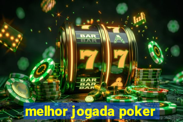 melhor jogada poker