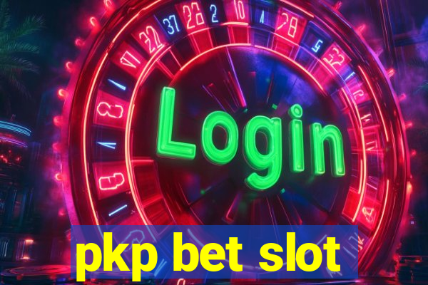 pkp bet slot