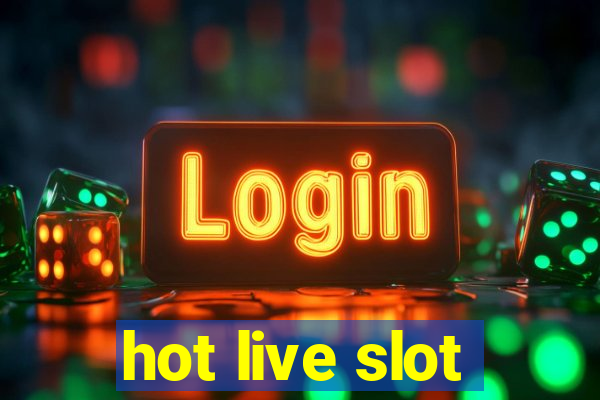 hot live slot