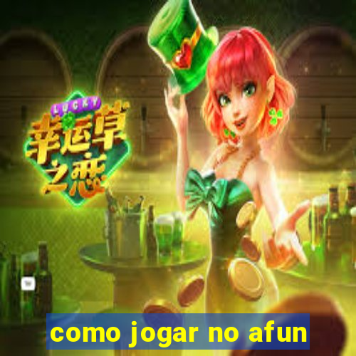 como jogar no afun