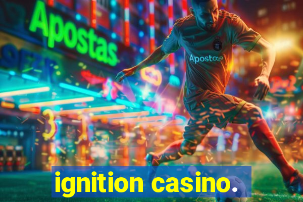 ignition casino.