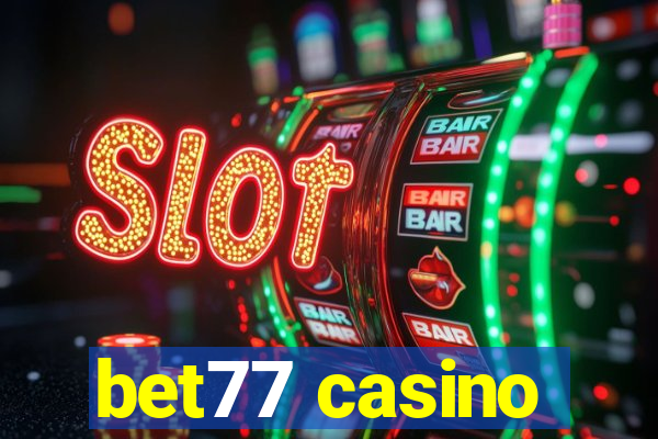 bet77 casino