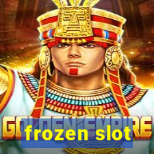 frozen slot