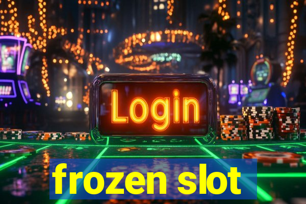 frozen slot