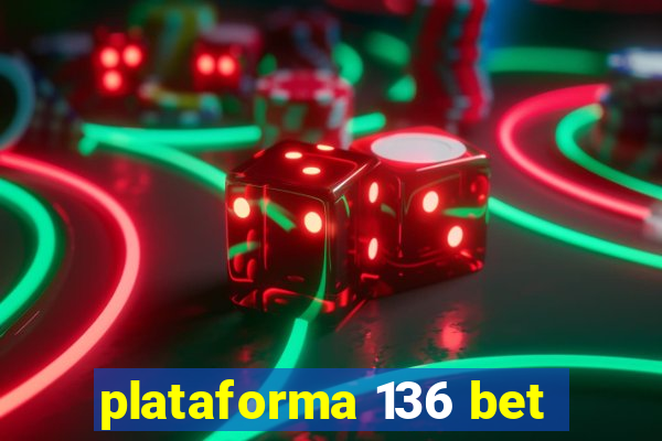 plataforma 136 bet