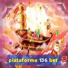 plataforma 136 bet