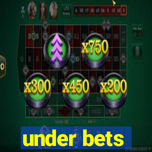 under bets