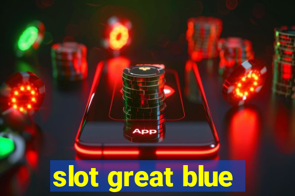 slot great blue