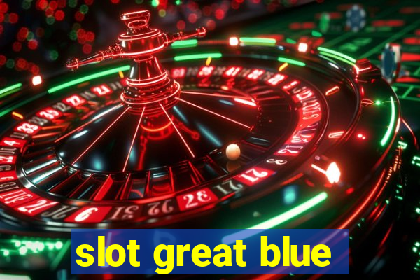 slot great blue