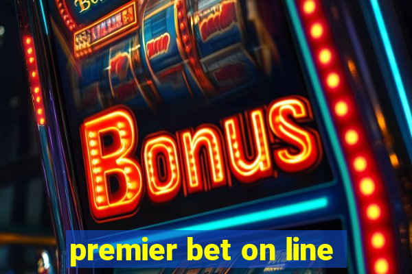 premier bet on line