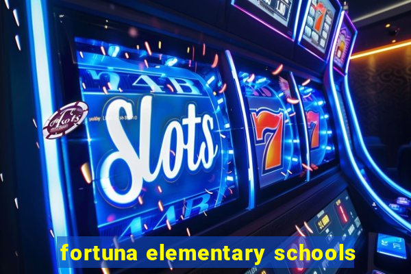 fortuna elementary schools