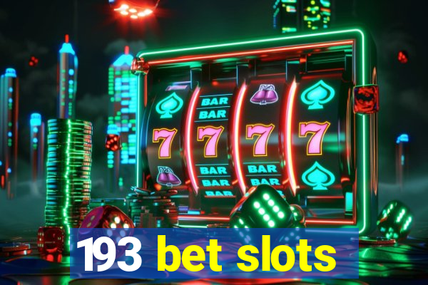 193 bet slots