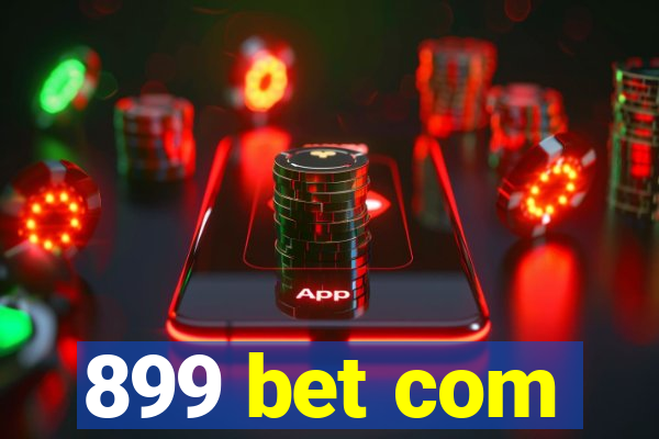 899 bet com