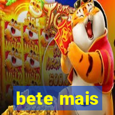 bete mais