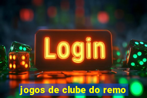 jogos de clube do remo