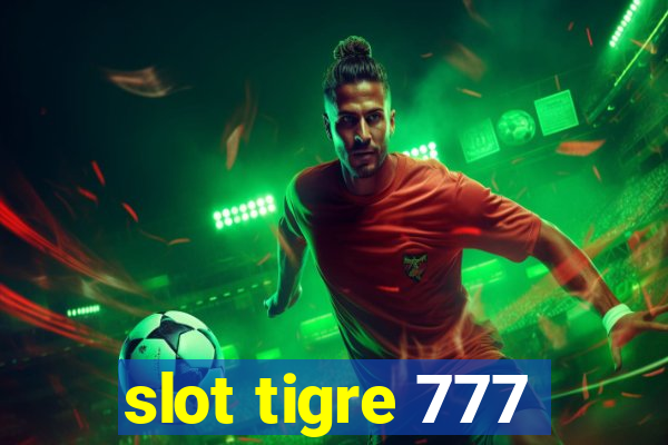 slot tigre 777