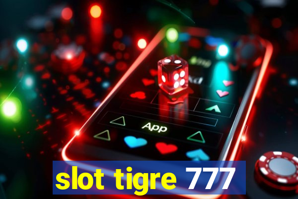 slot tigre 777