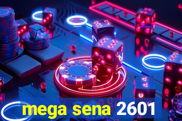 mega sena 2601