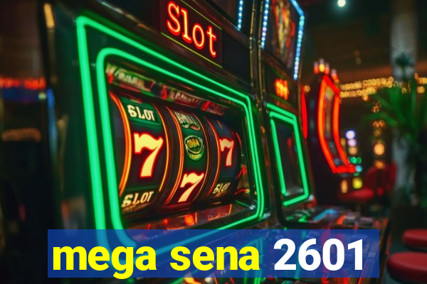 mega sena 2601