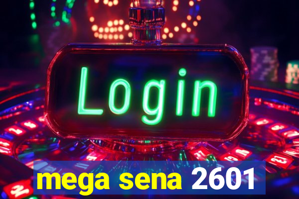 mega sena 2601