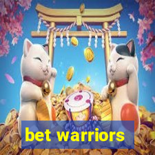 bet warriors