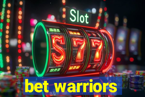 bet warriors