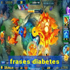 frases diabetes