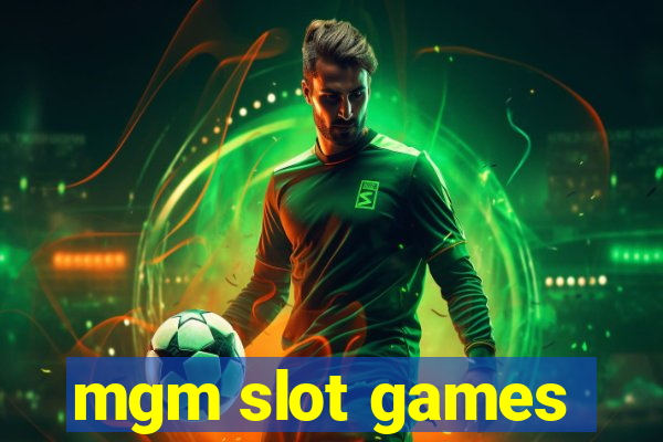 mgm slot games