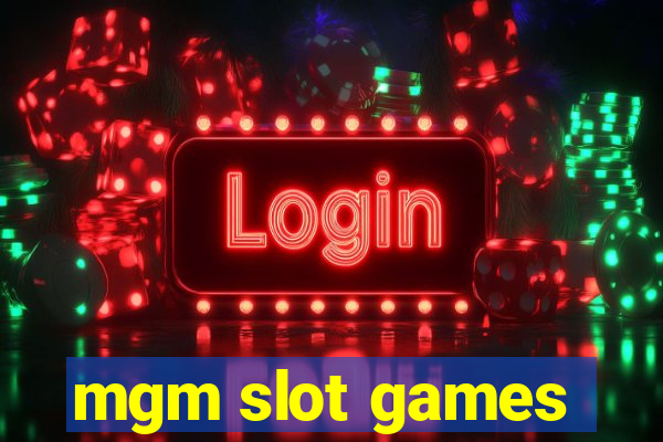 mgm slot games