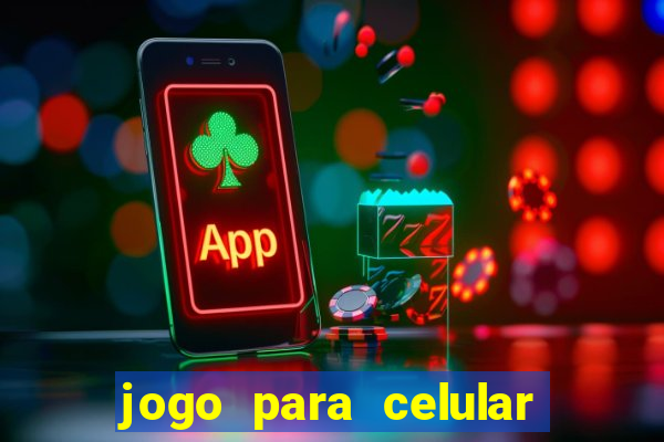 jogo para celular que ganha dinheiro