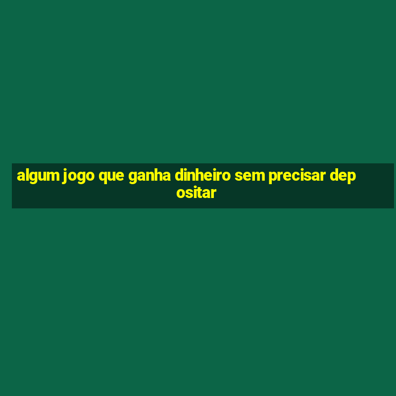 algum jogo que ganha dinheiro sem precisar depositar