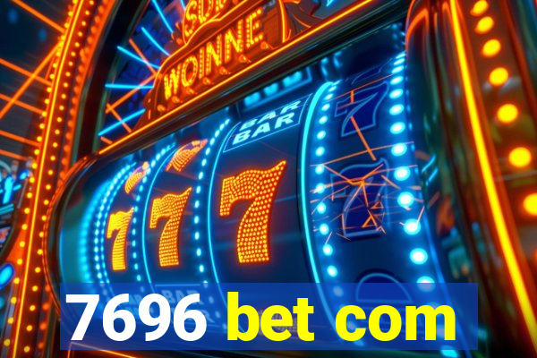 7696 bet com