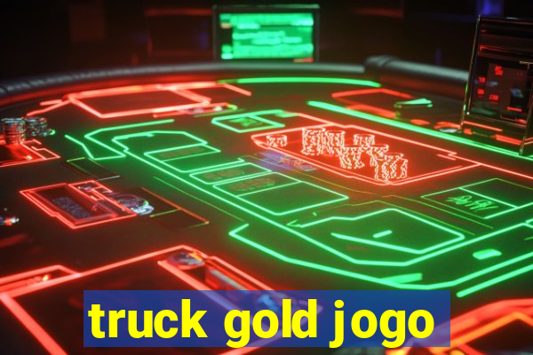 truck gold jogo