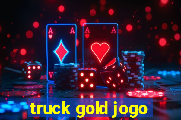 truck gold jogo