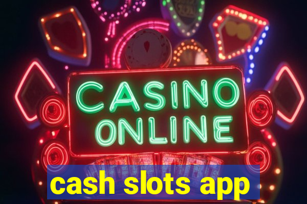 cash slots app