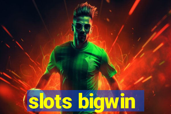 slots bigwin