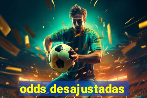 odds desajustadas