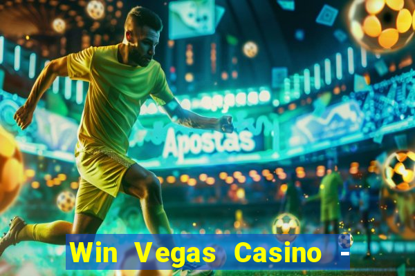 Win Vegas Casino - 777 Pokies