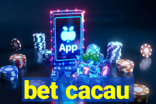 bet cacau