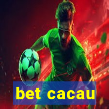 bet cacau