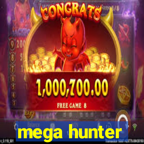 mega hunter