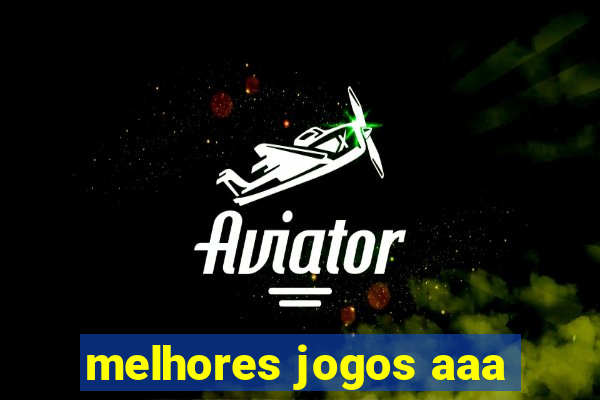 melhores jogos aaa