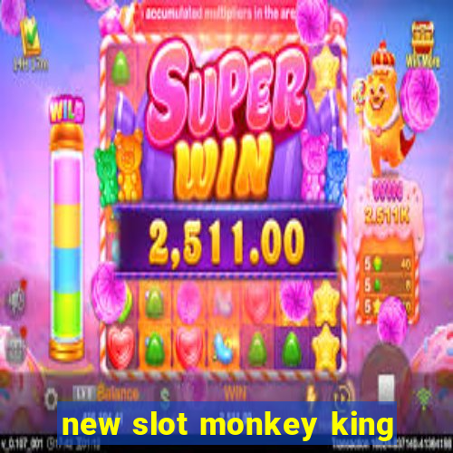 new slot monkey king